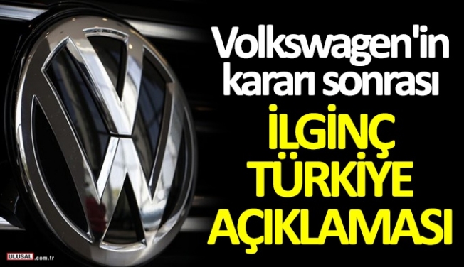 Volkswagen'den Çarpıcı Türkiye Kararı!