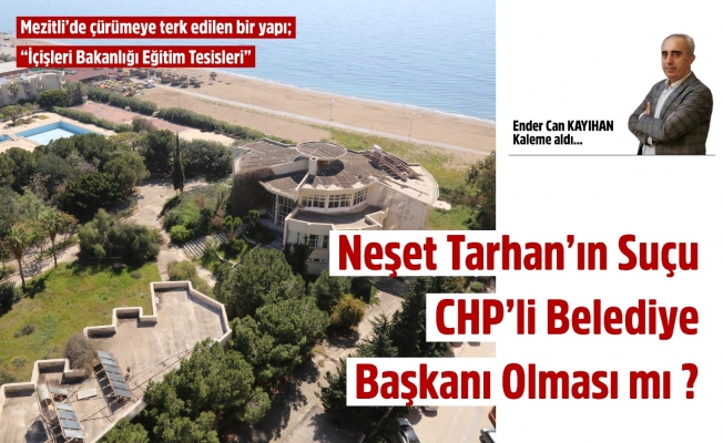 Tarhan’ın Suçu CHP’li Olması mı ?
