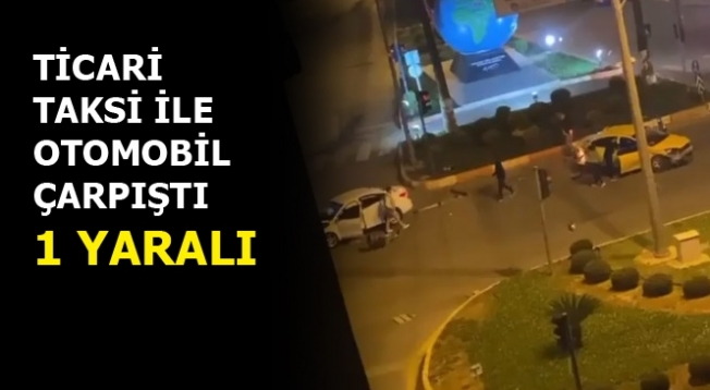 Mersin'de Ticari Taksi ve Otomobil Çarpışarak Kaza Yaptı