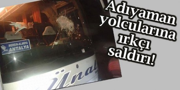 Aydıncık'ta Provokatörlerden Seyahat Otobüsüne Irkçı Saldırı