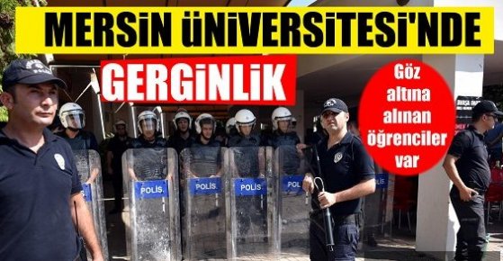  Mersin Üniversitesinde Gerginlik