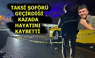Mersin'de 23 Yaşındaki Taksi Şoförü Kazada Hayatını Kaybetti.