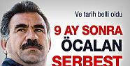 9 Ay Sonra Öcalan Serbest
