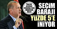 Hazırmısın Türkiye...Seçim Barajı %5'e İniyor
